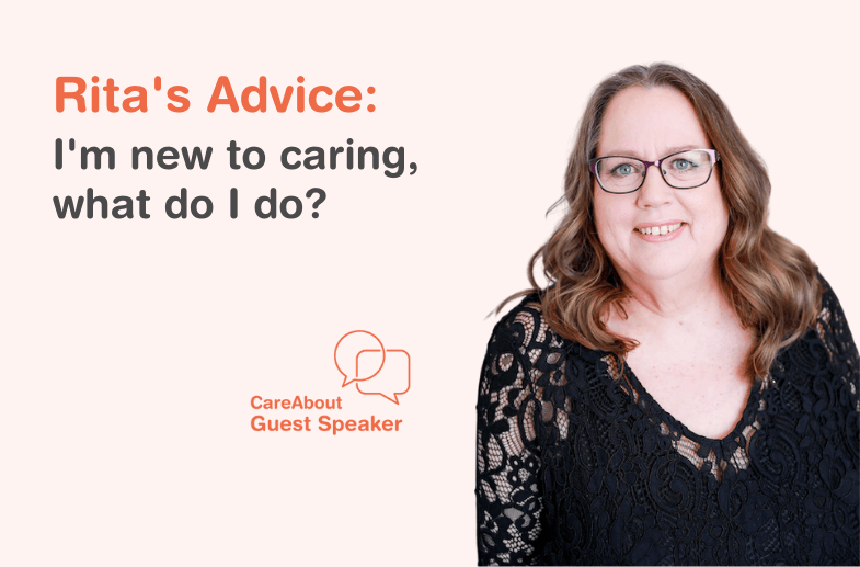 Ritas Advice; new to caring