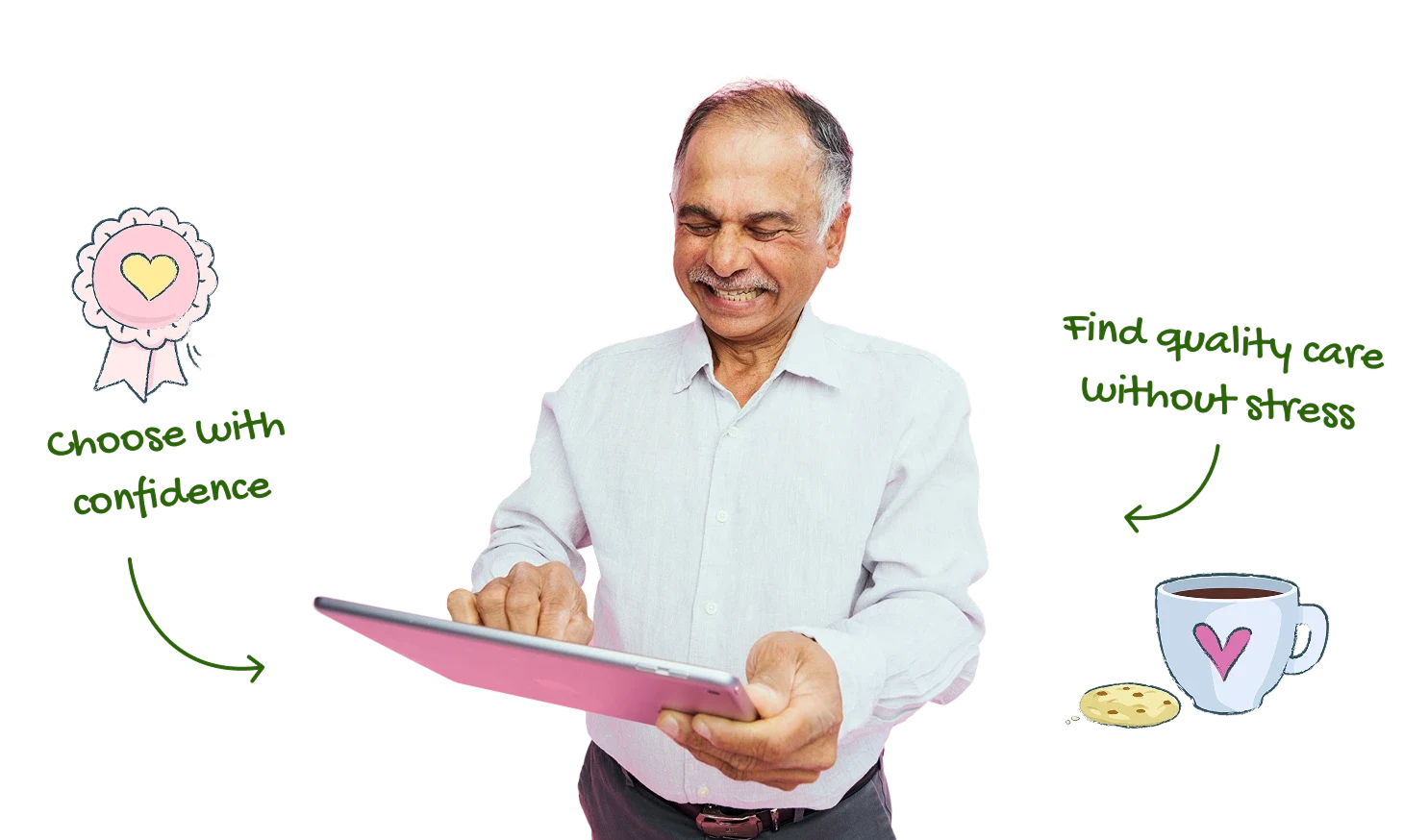 Image of man using an iPad. Illustrations next to him with text 'Choose with confidence' and 'Find quality care without stress'